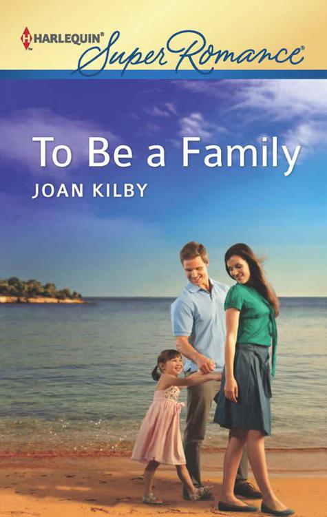 To Be a Family (Harlequin Superromance) by Kilby, Joan