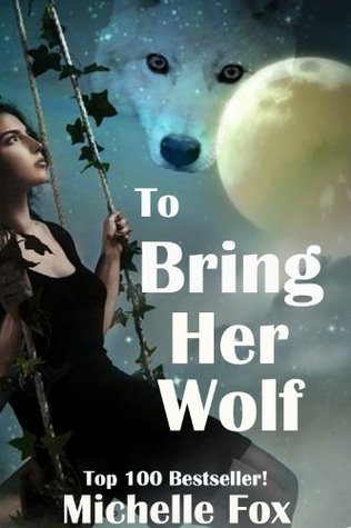 To Bring Her Wolf (2000) by Michelle Fox