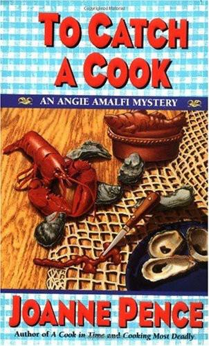 To Catch a Cook: An Angie Amalfi Mystery by Joanne Pence