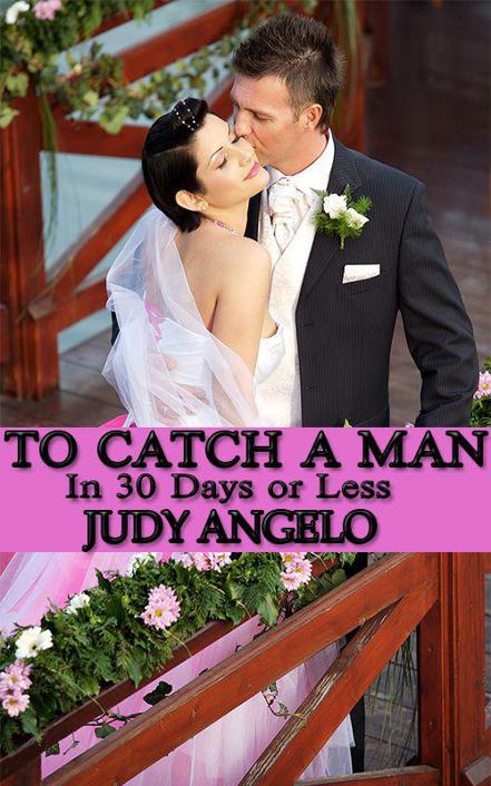 To Catch a Man (In 30 Days or Less) (The BAD BOY BILLIONAIRES Series)