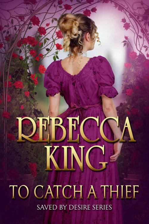 To Catch A Thief (Saved By Desire 2) by Rebecca King