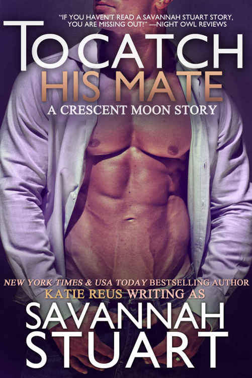 To Catch His Mate (Crescent Moon Series Book 5) by Savannah Stuart