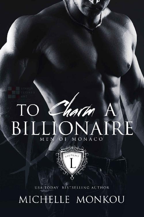 To Charm A Billionaire (Men of Monaco Book 1)