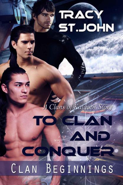 To Clan and Conquer (Clan Beginnings) by Tracy St. John