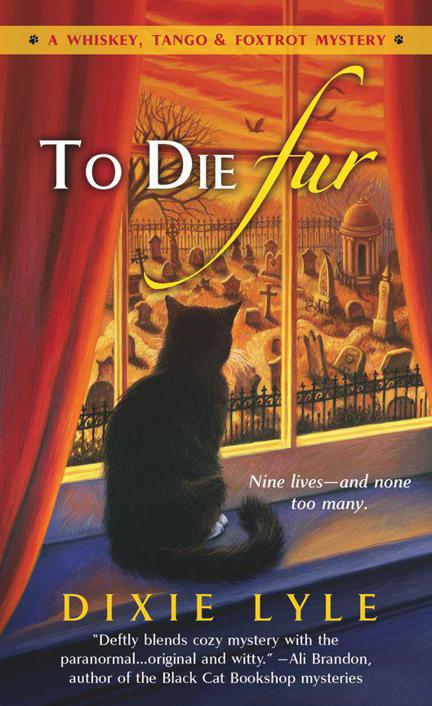 To Die Fur (A Whiskey Tango Foxtrot Mystery) by Dixie Lyle