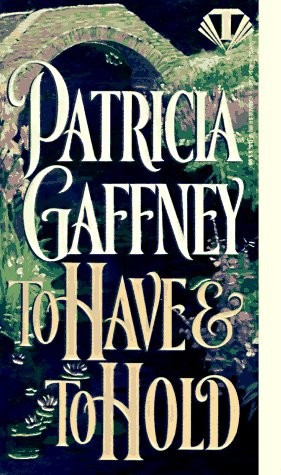 To Have and to Hold by Patricia Gaffney