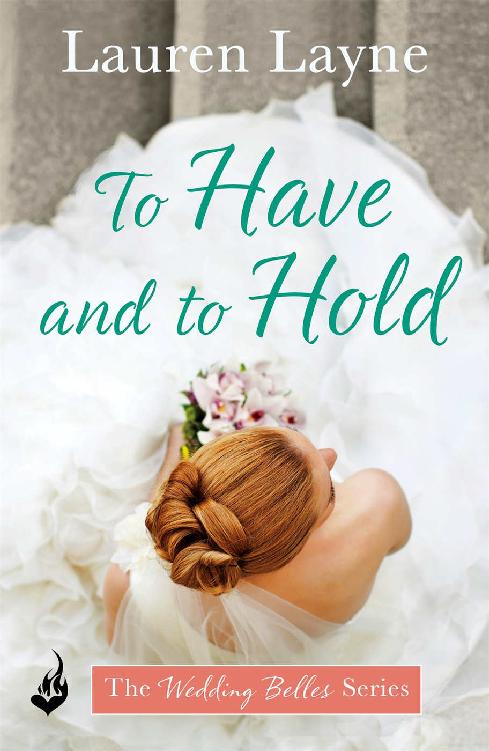 To Have And To Hold: The Wedding Belles Book 1