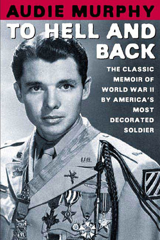 To Hell and Back (2002) by Audie Murphy