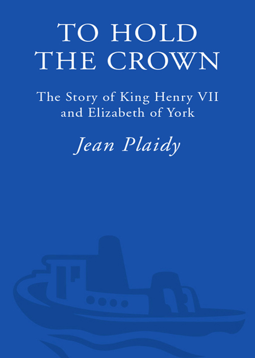 To Hold the Crown: The Story of King Henry VII and Elizabeth of York (2008) by Jean Plaidy