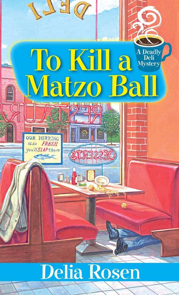 To Kill a Matzo Ball (A Deadly Deli Mystery)