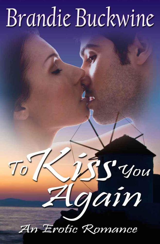 To Kiss You Again by Brandie Buckwine