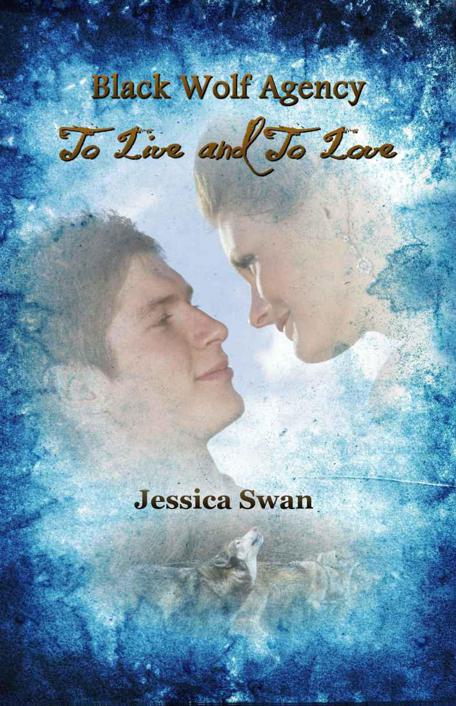 To Live and To Love (Black Wolf Agency Book 1)