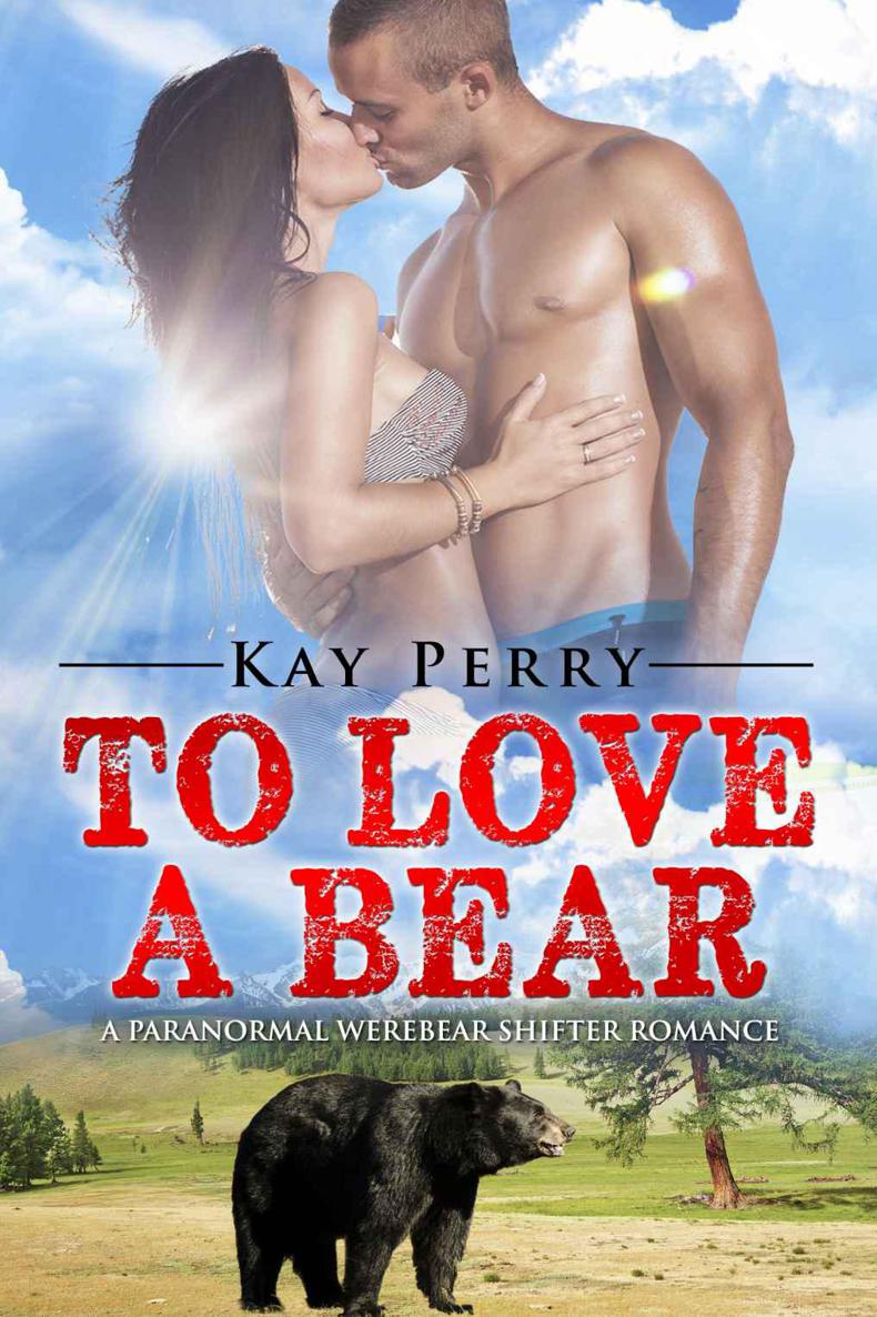 To Love a Bear by Kay Perry