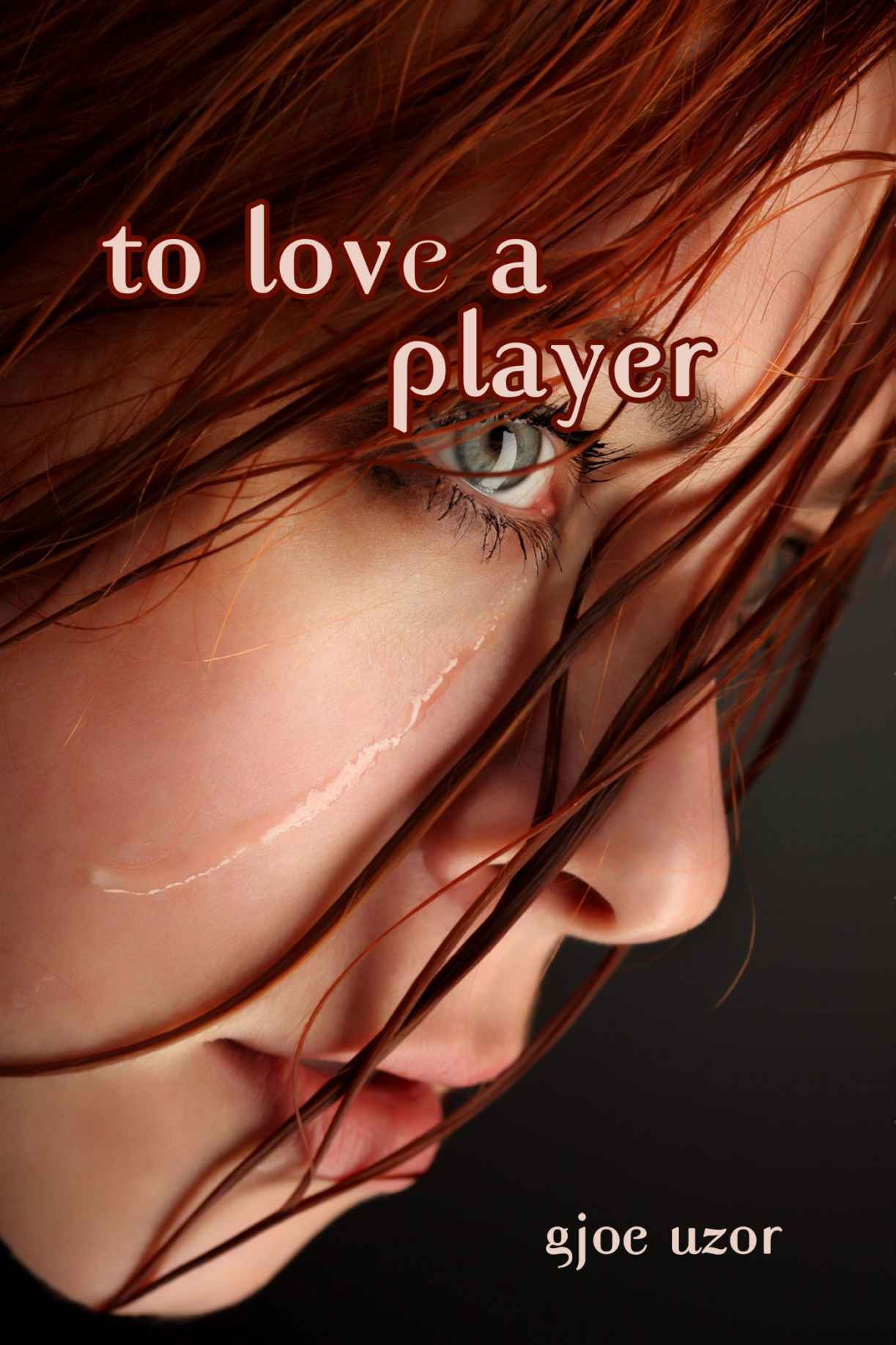 To Love a Player by Uzor, Gjoe