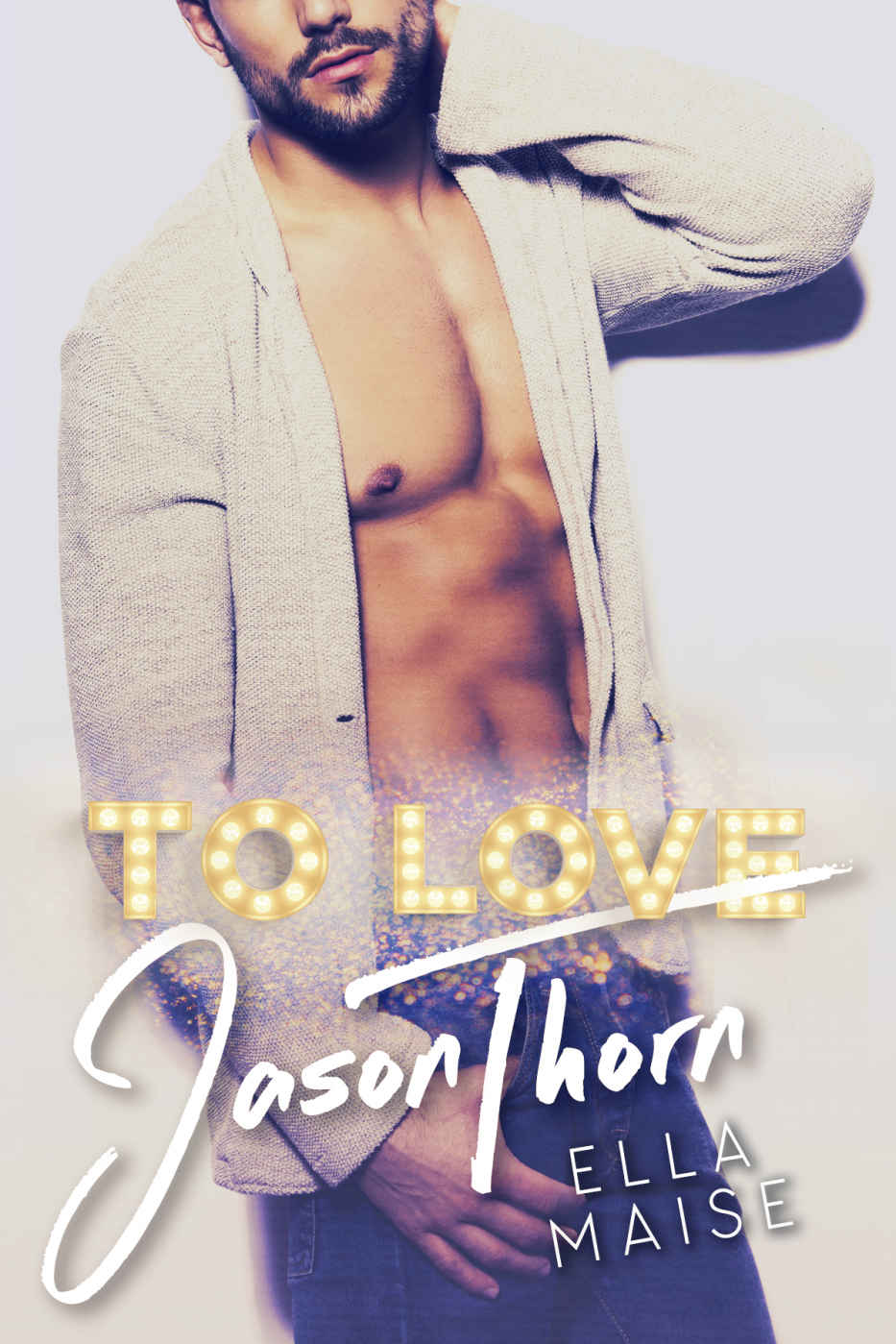 To Love Jason Thorn by Ella Maise