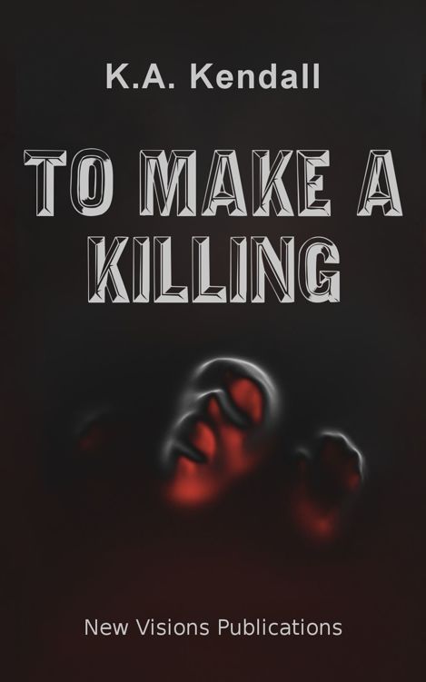 To Make a Killing by K.A. Kendall