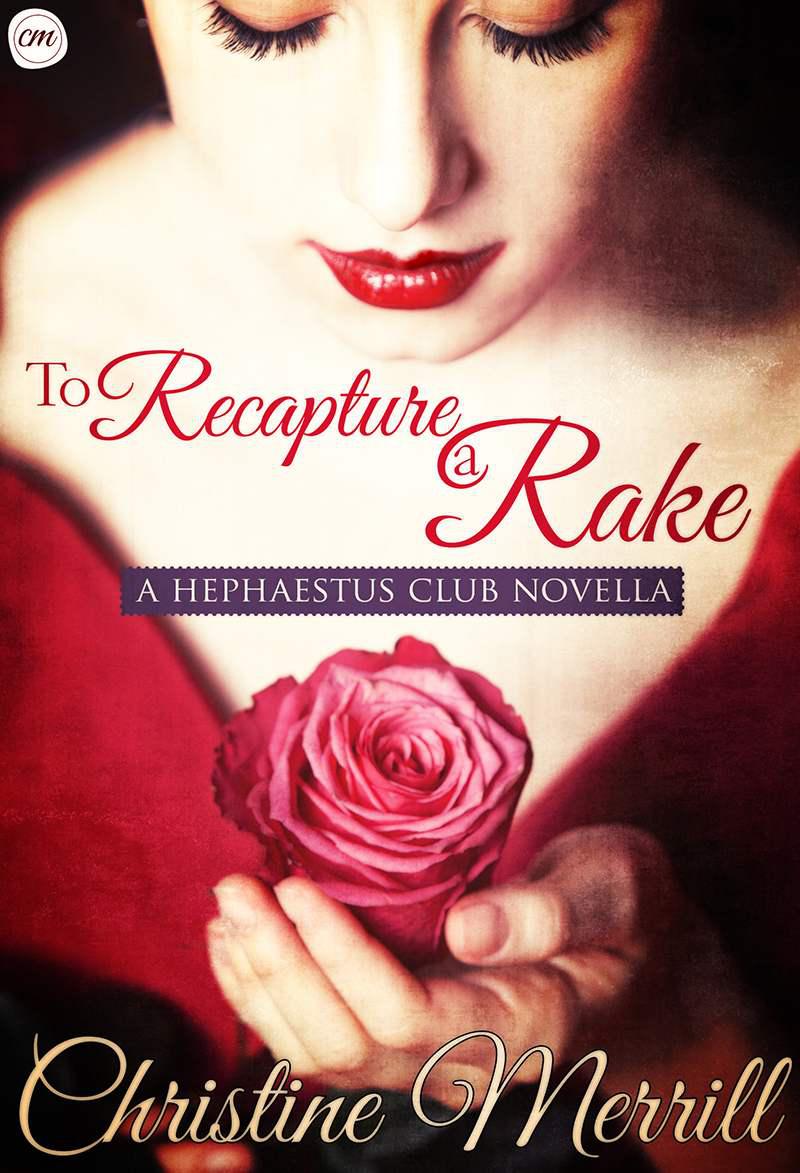 To Recapture a Rake: A Hephaestus Club Novella by Merrill, Christine