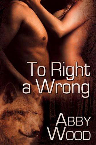 To Right a Wrong by Abby Wood