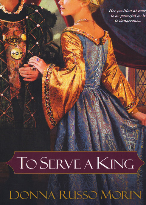 To Serve a King by Donna Russo Morin