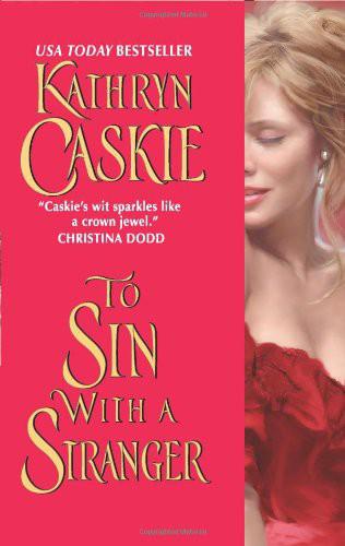 To Sin With A Stranger by Caskie, Kathryn