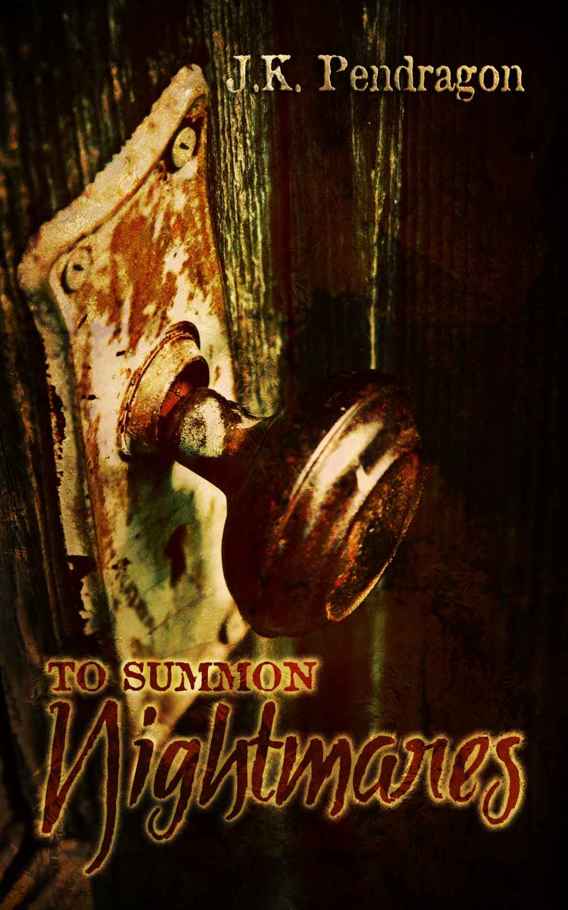 To Summon Nightmares by J.K. Pendragon