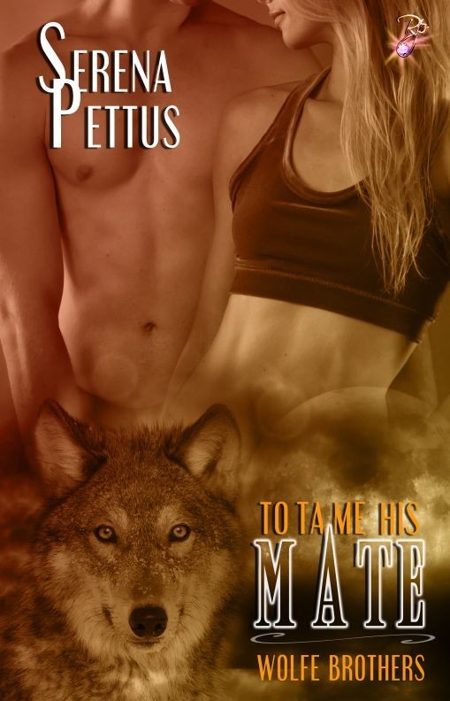 To Tame His Mate (2013) by Serena Pettus