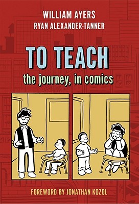 To Teach: The Journey, in Comics (2010) by William Ayers