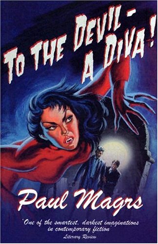 To the Devil - A Diva! (2004) by Paul Magrs