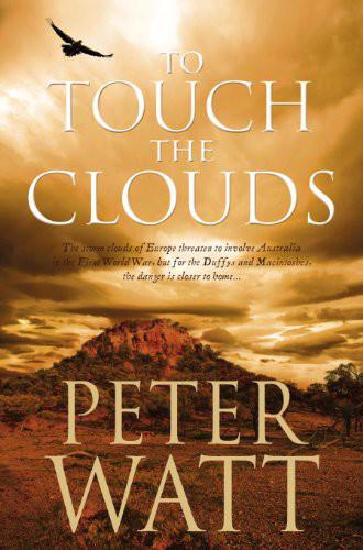 To Touch the Clouds : The Frontier Series 5 by Peter Watt