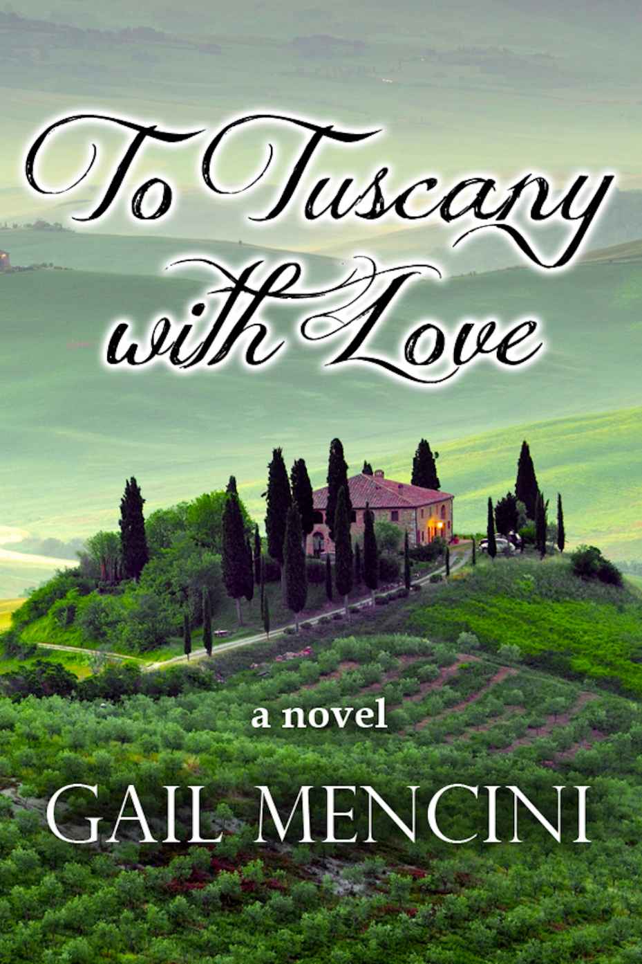 To Tuscany with Love by Mencini, Gail