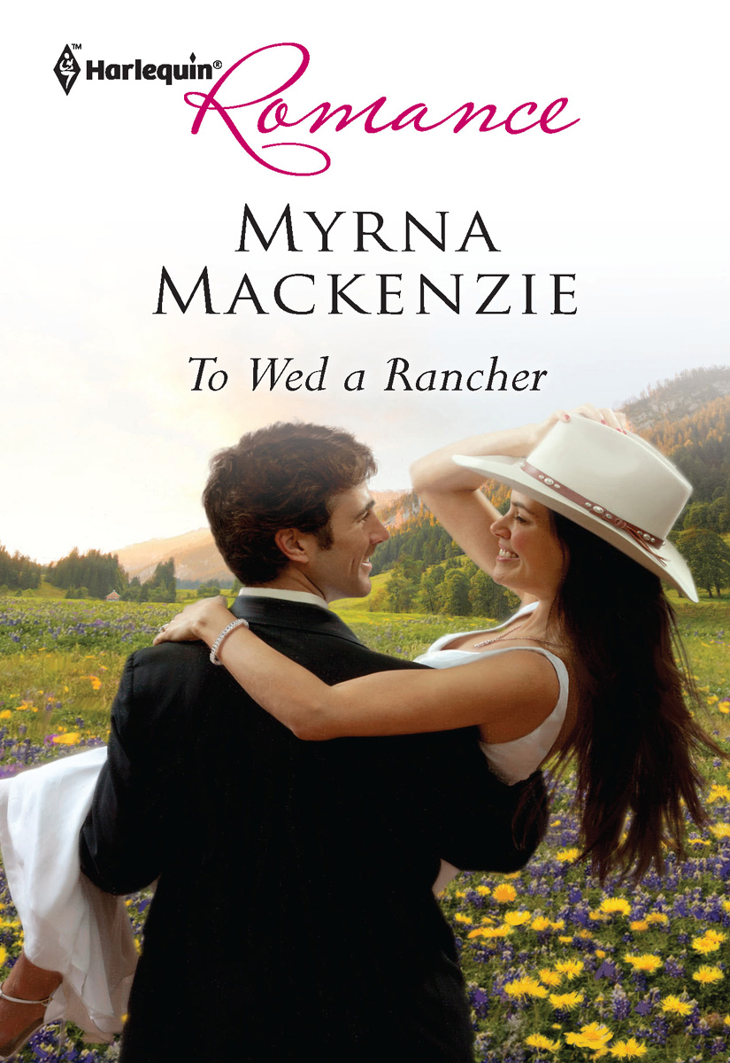 To Wed a Rancher (2011) by Myrna Mackenzie