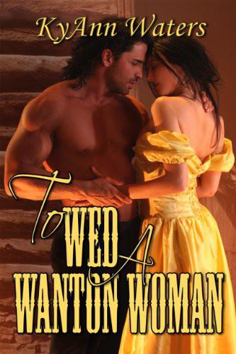 To Wed a Wanton Woman