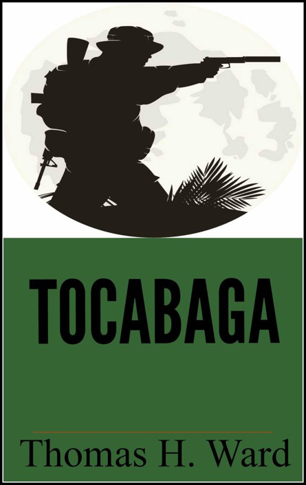 TOCABAGA (Revised Edition) (Book #1 of The Tocabaga Chronicles) by Ward, Thomas H.