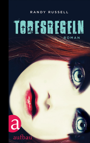 Todesregeln (2012) by Randy Russell