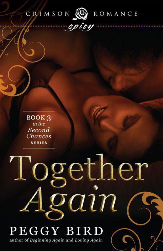 Together Again: Book 3 in the Second Chances series (Crimson Romance) by Bird, Peggy