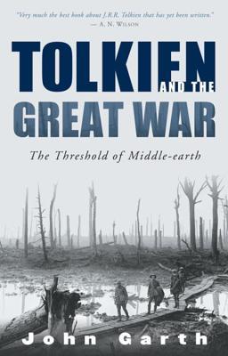 Tolkien and the Great War: The Threshold of Middle-earth (2005) by John Garth