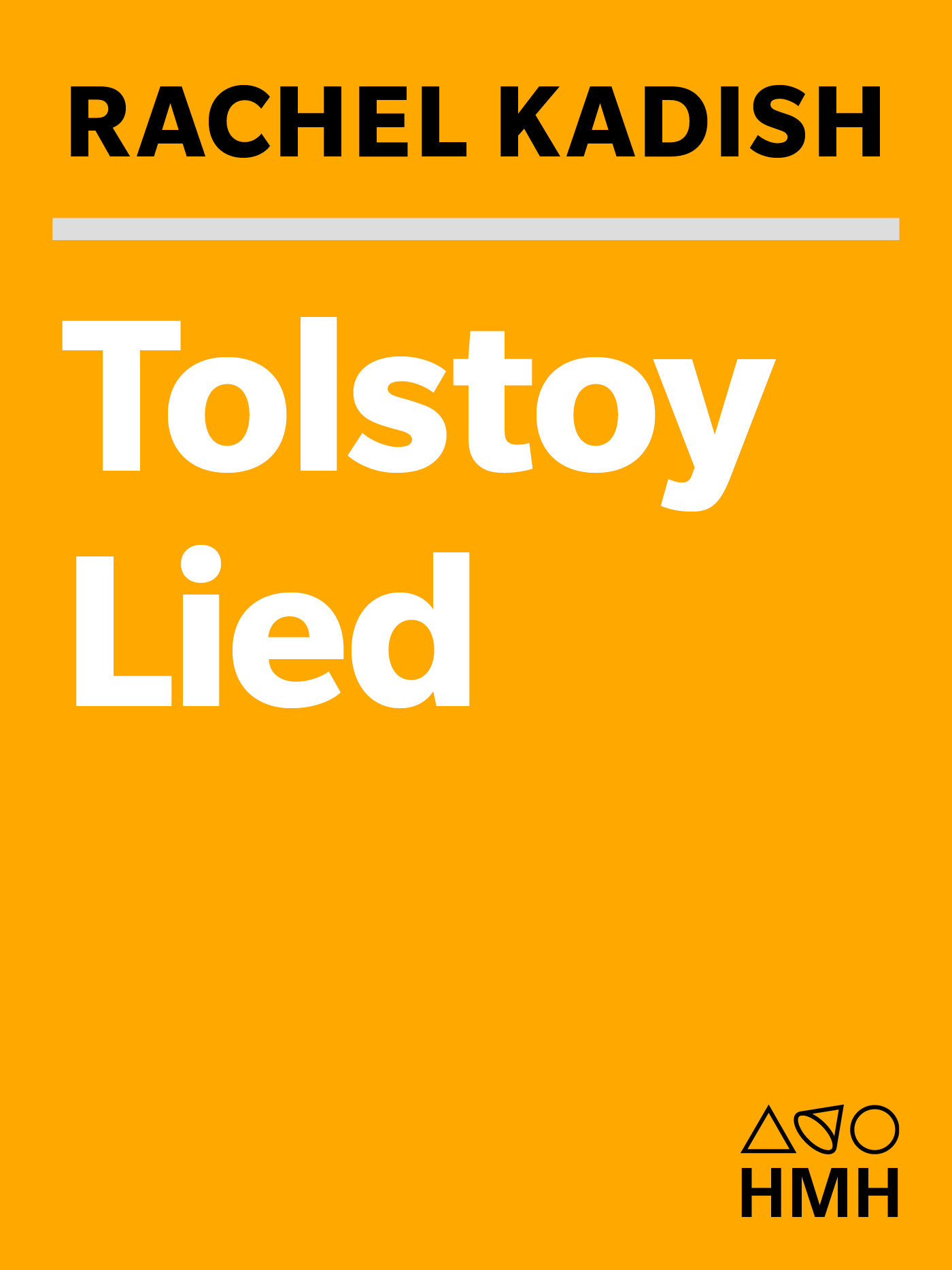 Tolstoy Lied : A Love Story (9780547527307) by Kadish, Rachel