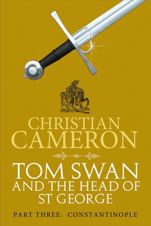 Tom Swan and the Head of St George Part Three: Constantinople by Cameron, Christian