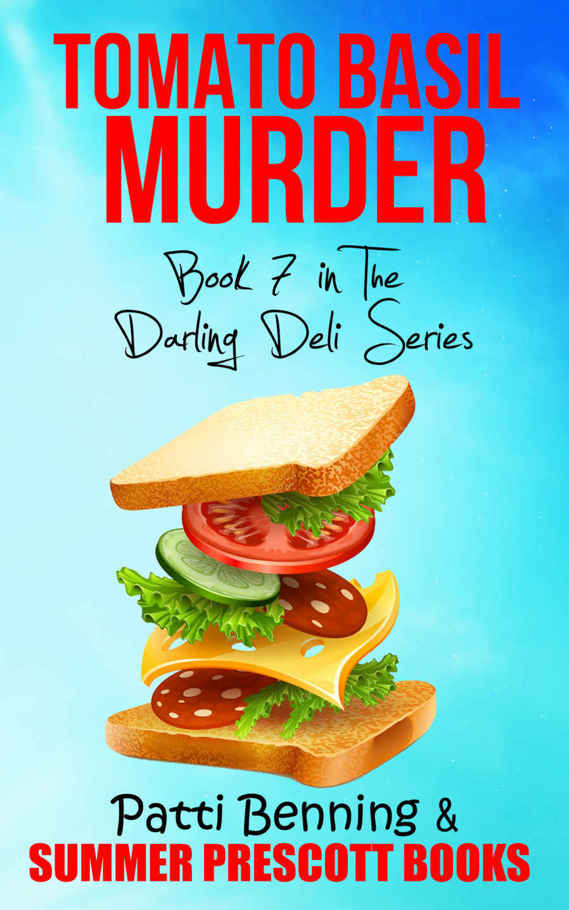 Tomato Basil Murder: Book 7 in The Darling Deli Series by Patti Benning