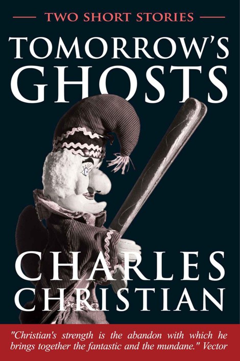 Tomorrow's Ghosts by Charles Christian