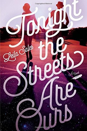 Tonight the Streets Are Ours by Leila Sales