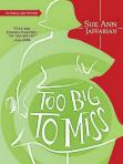 Too Big To Miss by Jaffarian, Sue Ann