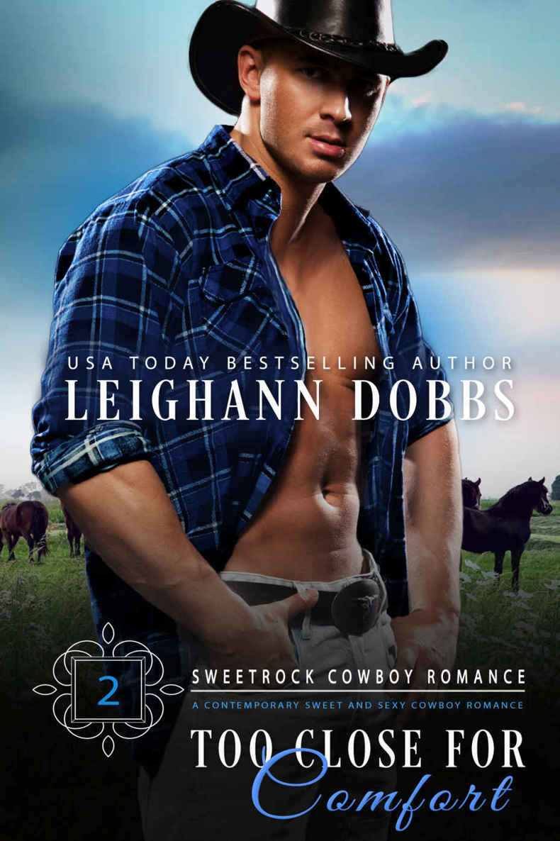 Too Close For Comfort (Sweetrock Cowboy Romance Book 2) by Leighann Dobbs