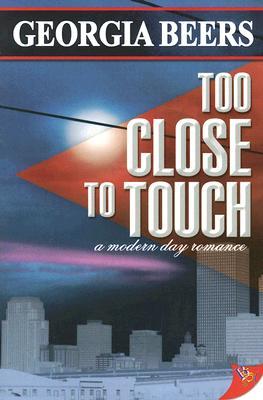 Too Close to Touch (2006) by Georgia Beers