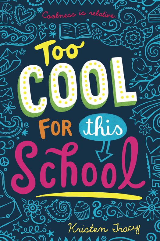 Too Cool for This School (2013) by Kristen Tracy