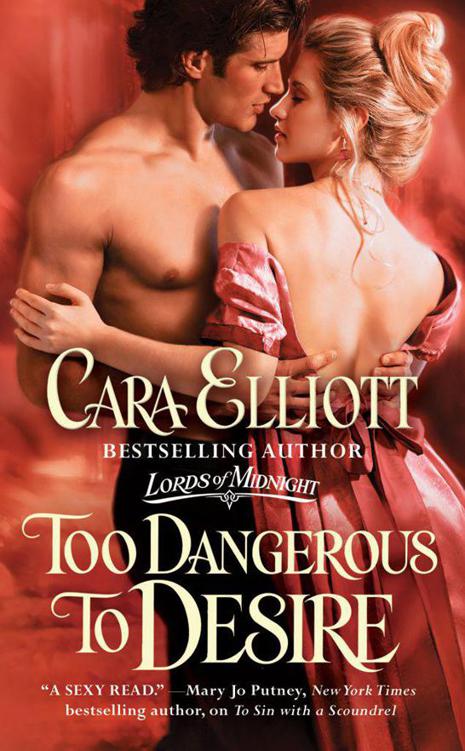 Too Dangerous to Desire by Cara Elliott