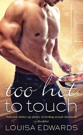 Too Hot To Touch (2011) by Louisa Edwards