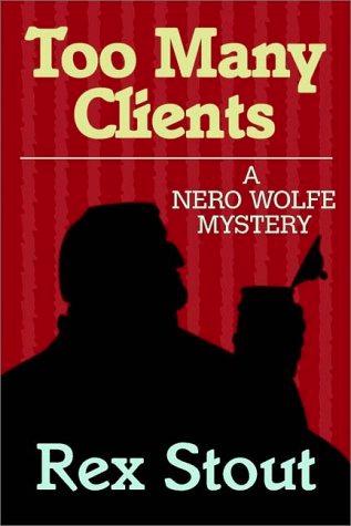 Too Many Clients by Stout, Rex