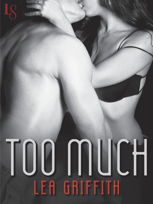 Too Much: A Loveswept Contemporary Erotic Romance (All or Nothing) by Lea Griffith