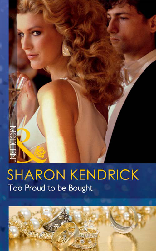 Too Proud to be Bought (2011) by Sharon Kendrick